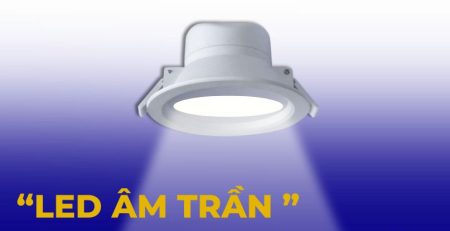 “LED Âm Trần ”