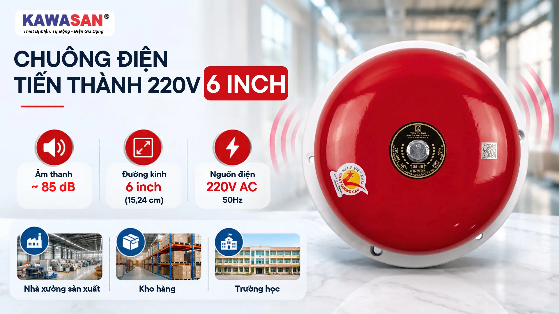 Banner chuông điện Tiến Thành 6 inch với thông số 85 dB, nguồn 220V và hình minh họa nhà xưởng, kho hàng, trường học